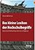 Das kleine Lexikon der Hochschulbegriffe: Akademische Fachbegriffe aus Tradition und Gegenwart