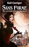 Sans forme by Gail Carriger