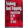 Tricking and Tripping: Prostitution in the Era of AIDS