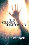 The Serenity Compound by Kris Noel