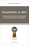 Traditions of Men by Patrick Vandapool