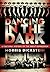 Dancing in the Dark by Morris Dickstein