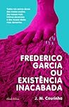 Frederico Garcia ou Existência Inacabada