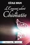 L'Ennemi adoré de Chionatée