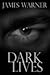 Dark Lives