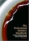 The Professional Barista's Handbook