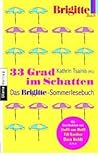 33 Grad im Schatten - Das BRIGITTE-Sommerlesebuch 33 Grad im Schatten - Das BRIGITTE-Sommerlesebuch