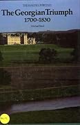 The Georgian Triumph, 1700-1830