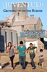 ¡Juventud! Growing up on the Border ¡Juventud! Growing up on the Border