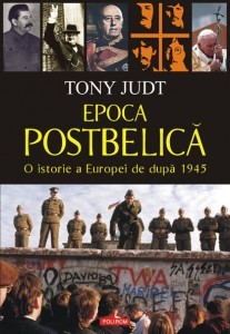 Epoca postbelică. O istorie a Europei de după 1945