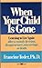 When Your Child Is Gone