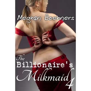 The Billionaire's Milkmaid #4