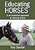 Educating Horses (A no-nonsense approach to training horses)