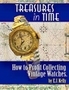 Treasures In Time... "How to Profit Collecting Vintage Watches" by E.J. Kelly