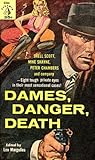 Dames, Danger, Death Dames, Danger, Death