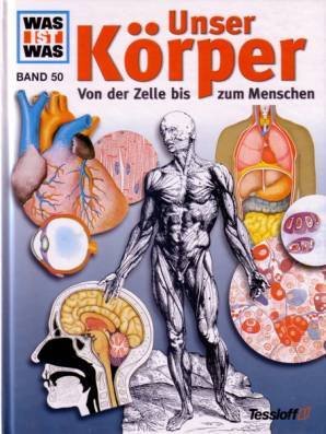 Unser Körper (Was ist was #50)