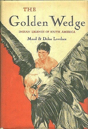 The Golden Wedge: Indian Legends of South America (Hardcover)