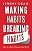 Making Habits, Breaking Habits: How to Make Changes that Stick