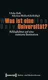 Was ist eine Universität? Schlaglichter auf eine ruinierte Institution