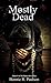 Mostly Dead (Barely Alive, #3)