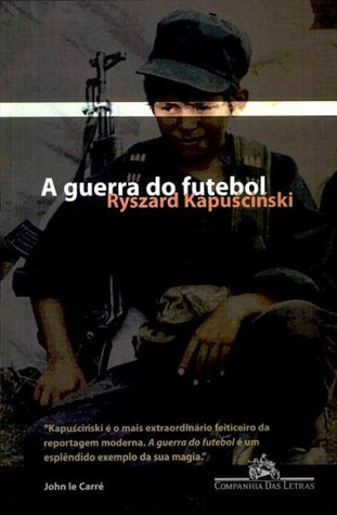 A Guerra do Futebol - E outros relatos