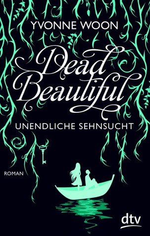 Unendliche Sehnsucht (Dead Beautiful, #2)