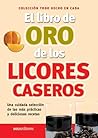 El Libro De Oro De Los Licores Caseros
