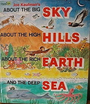 Joe Kaufman's About the Big Sky, About the High Hills, About the Rich Earth ... and the Deep Sea (Hardcover)