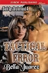 Tactical Error by Bella Juarez