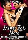 Mine for Now by J.S. Scott