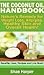 The Coconut Oil Handbook: N...
