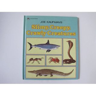Joe Kaufman's Slimy, Creepy, Crawly Creatures (Hardcover)