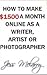How to Make $1500 a Month from Home as a Writer, Artist or Photographer