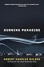 Burning Paradise by Robert Charles Wilson
