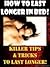 HOW TO LAST LONGER IN BED