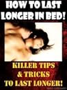 HOW TO LAST LONGER IN BED