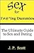 Sex for F#@*ing Dummies: The Ultimate Guide to Sex and Dating