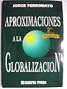 Aproximaciones a la Globalización Aproximaciones a la Globalización