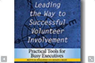 Leading the Way to Successful Volunteer Involvement: Practical Tools for Busy Executives (Paperback)
