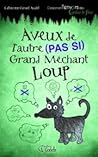 Aveux de l'autre PAS SI méchant loup