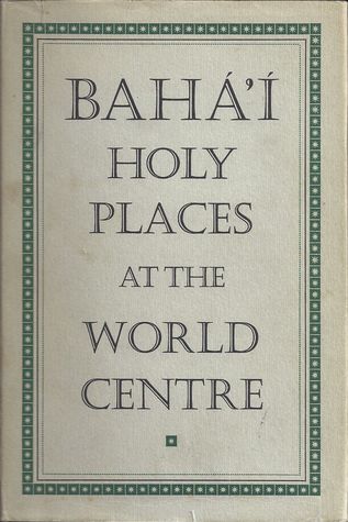 Baha'i Holy Places at the World Centre