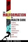 The Malformation of Health Care