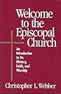 Welcome to the Episcopal Church: An Introduction to Its History, Faith, and Worship