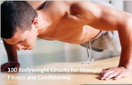 100 Bodyweight Circuits for Strength, Fitness and Conditioning