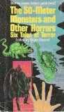 The 50 Meter Monsters and Other Horrors The 50 Meter Monsters and Other Horrors