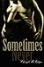 Sometimes Never (Sometimes ...