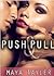 Push & Pull (The Push Series)