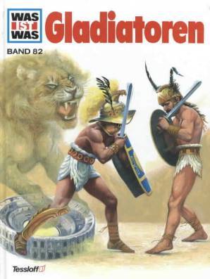 Gladiatoren (Was ist was #82)