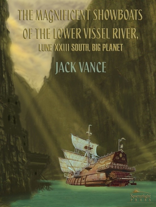 The Magnificent Showboats of the Lower Vissel River, Lune XXIII South, Big Planet (Big Planet, #2)