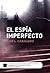 El espia imperfecto